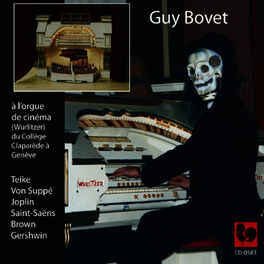 Album cover of Guy Bovet à l'orgue de cinéma (Wurlitzer) du collège Claparède à Genève