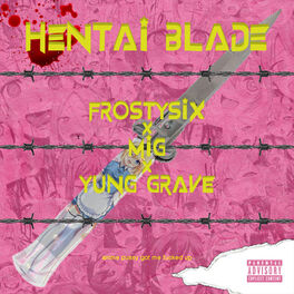 Album cover of Hentai Blade (feat. Mig & Yung Grave)