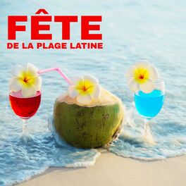 Album cover of Fête de la plage latine - Chansons d'été, Beau coucher de soleil, Boissons sucrées