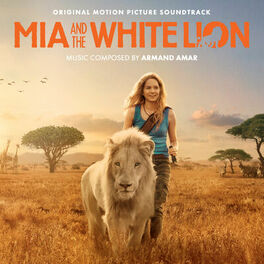 Album cover of Mia And The White Lion (Original Motion Picture Sountrack)