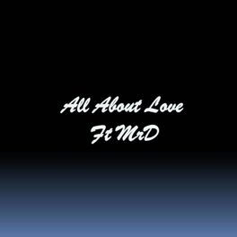Album cover of All About Love (feat. MrD)