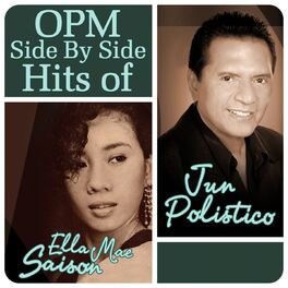 Album cover of OPM Side By Side Hits of Ella May Saison & Jun Polistico