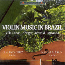 Album cover of Violin Music In Brazil - Villa-Lobos, Krieger, Oswaldo, Miranda
