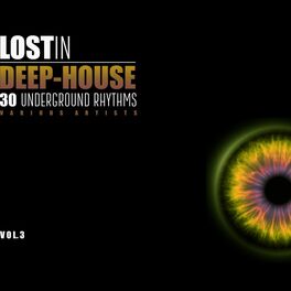 Album cover of Lost in Deep-House (30 Underground Rhythms), Vol. 3