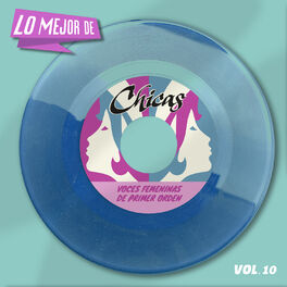 Album cover of Lo Mejor De Chicas, Vol. 10 - Voces Femeninas de Primer Orden