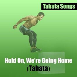 Album cover of Hold On, We're Going Home (Tabata)