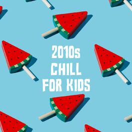 Album cover of 2010s Chill For Kids