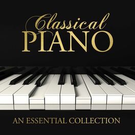 Album cover of Classical Piano An Essential Collection (Deluxe Edition)