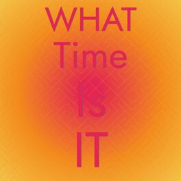 Album cover of What Time Is It