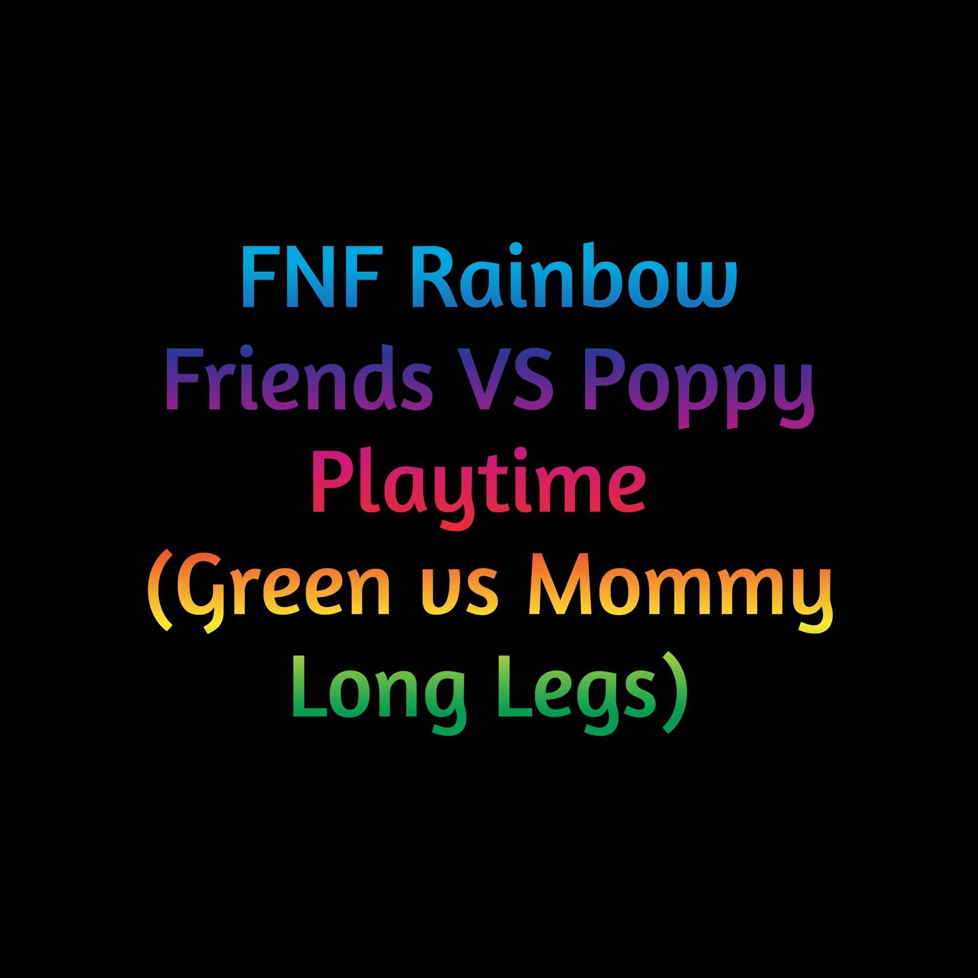 David Caneca Music - Fnf Rainbow Friends Vs Poppy Playtime (Green Vs Mommy  Long Legs): lyrics and songs | Deezer