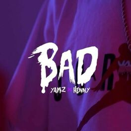Album cover of Bad (feat. Henny)
