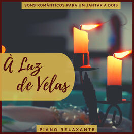 Album cover of À Luz de Velas - Sons Românticos para um Jantar a Dois, Piano Relaxante