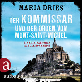 Album cover of Der Kommissar und der Orden von Mont-Saint-Michel - Kommissar Philippe Lagarde - Ein Kriminalroman aus der Normandie, Band 3 (Ungekürzt)