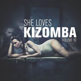 Album cover of She Loves Kizomba, Vol. 10