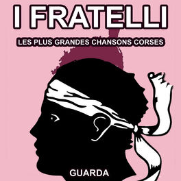 Album cover of Les Plus Grandes Chansons Corses d' I Fratelli