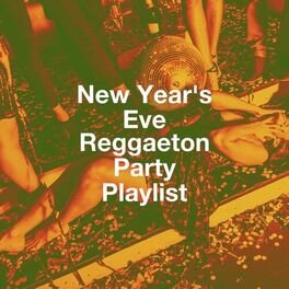 Album cover of New Year'S Eve Reggaeton Party Playlist