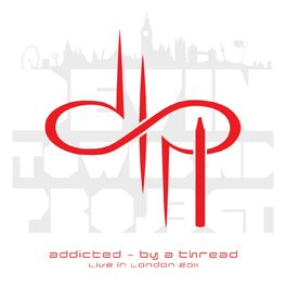 Album cover of Addicted - By a Thread, live in London 2011