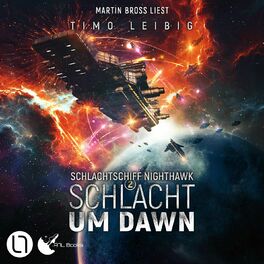 Album cover of Schlacht um Dawn - Schlachtschiff Nighthawk, Teil 2 (Ungekürzt)
