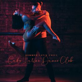 Album cover of Summer Latin Chill: Cafe Latino Dance Club