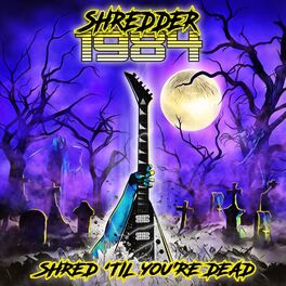 Album cover of Shred 'Til You're Dead