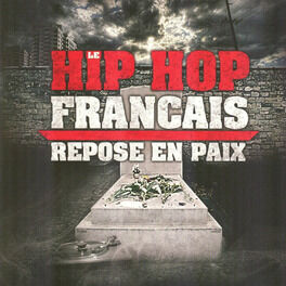 Album cover of Le Hip Hop français repose en paix