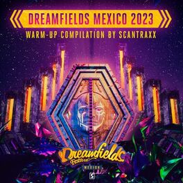 Album cover of Dreamfields Mexico 2023 Warm-Up Compilation by Scantraxx