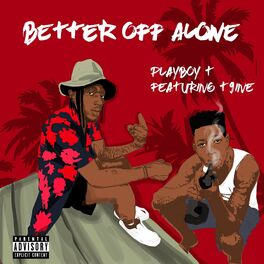 Album cover of Better off alone (feat. T9ine)