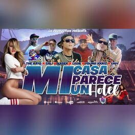 Album cover of Mi casa parece un hotel (feat. The Rayo Music, DnyCali, Leon Magallanes, Young khriz, Endy & kasek) [Lx Remix]