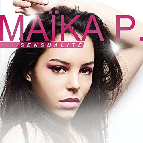 Maïka P Sensualité lyrics and songs Deezer