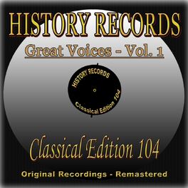Album cover of History Records - Classical Edition 104 - Great Voices - Vol. 1 (Original Recordings - Remastered)