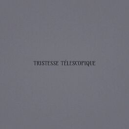 Album cover of Tristesse Télescopique