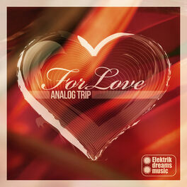 Album cover of Analog Trip - For Love +Remixes (MP3 Single)