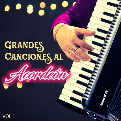 Asociación Musical La Norteña - Grandes Canciones al Acordeón, Vol. 1:  letras y canciones | Escúchalas en Deezer