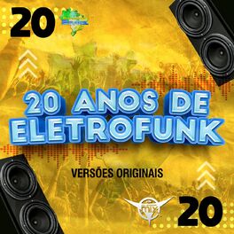 Album cover of 20 Anos De Eletrofunk