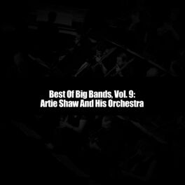 Album cover of Best of the Big Bands, Vol. 9: Artie Shaw and His Orchestra & Gramercy Five
