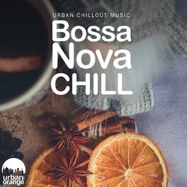 Album cover of Bossa Nova Chill: Urban Chillout Music