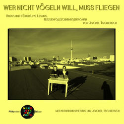 Wer nicht vögeln will, muss fliegen (Ausschnitt einer Live-Lesung aus dem gleichnamigen Roman von Jockel Tschiersch)