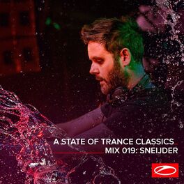 Album cover of A State Of Trance Classics - Mix 019: Sneijder