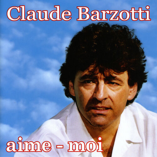Les Plus Belles Chansons de Claude Barzotti 