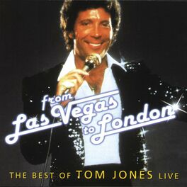 Album cover of From Las Vegas To London - The Best Of Tom Jones Live