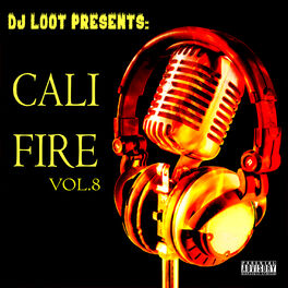 Album cover of DJ Loot Presents: Cali Fire, Vol. 8