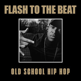 Album cover of Flash to the Beat: Old School Hip Hop
