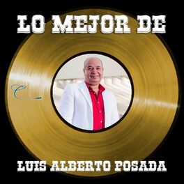 Album cover of Lo Mejor de Luis Alberto Posada