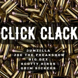 Album cover of CLICK CLACK (feat. Joe The Freakshow, Big Dex, Scotty Hinds & Grim Sickers)