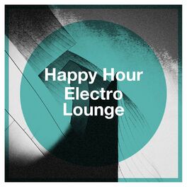 Album cover of Happy Hour Electro Lounge