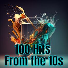 Album cover of 100 Hits from the 10's