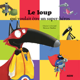 Album cover of Le Loup qui voulait être un super-héros