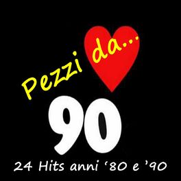 Album cover of Pezzi da...90 (24 Hits anni '80 e '90)