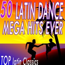 Album cover of 50 Latin Dance Mega Hits Ever