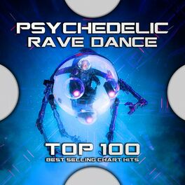 Album cover of Psychedelic Rave Dance Top 100 Best Selling Chart Hits